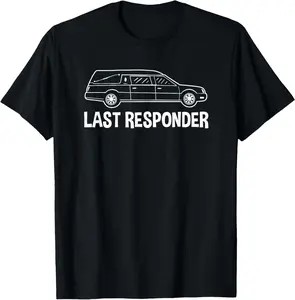100%cotton Last Responder Mortuary Science Student Mortician Gift T-Shirt