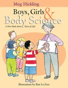 USED-Boys, Girls & Body Science: A First Book about Facts of Life by Hickling, Meg (Hardcover)