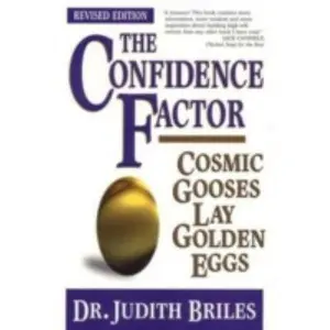 USED-The Confidence Factor: Cosmic Gooses Lay Golden Eggs by Judith Briles (Paperback)