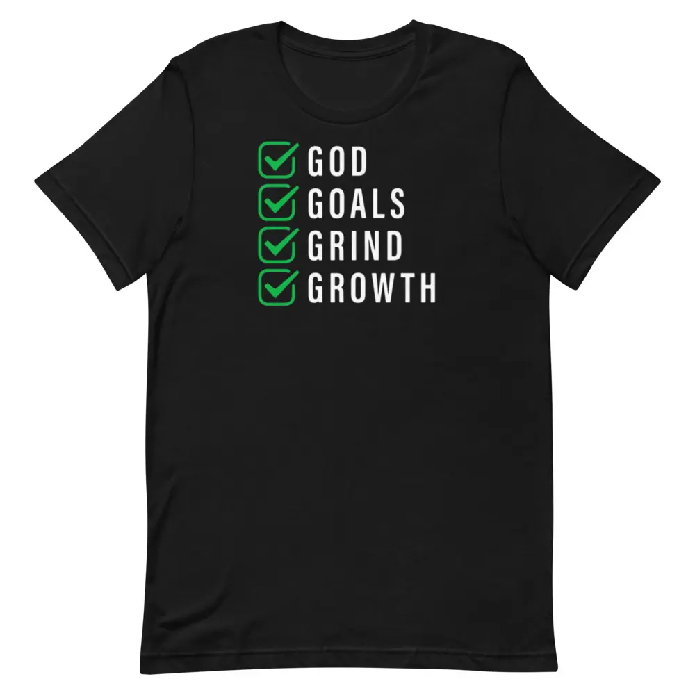 God,Goals,Grind,Growth T-shirt