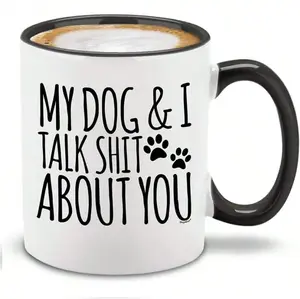 11oz Double Sided Printed My Dog And I Talk About You Ceramic Coffee Mug Black Handle Funny Pet Themed Tea Cup Durable Daily Drinkware Ideal Gift for Dog Mom Dog Dad Home Office And Holiday Gifting