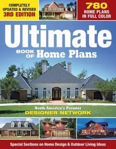 USED-Ultimate Book of Home Plans: 780 Home Plans in Full Color: North America's Premier Designer Network: Special Sections on Home Design & Outdoor Livi by Editors of Creative Homeowner (Paperback)
