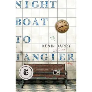 USED Book - Night Boat to Tangier by Barry, Kevin (Hardcover) - english