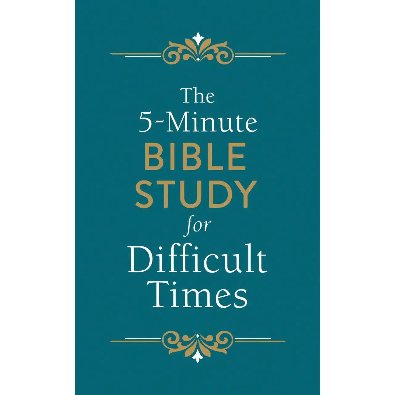 The 5-Minute Bible Study for Difficult Times