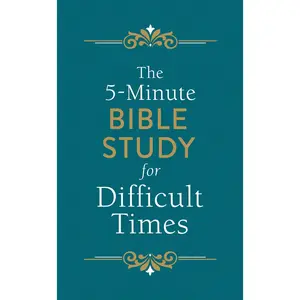 The 5-Minute Bible Study for Difficult Times