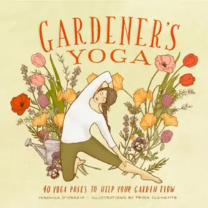 USED-Gardener's Yoga: 40 Yoga Poses to Help Your Garden Flow by D'Orazio, Veronica (Paperback)