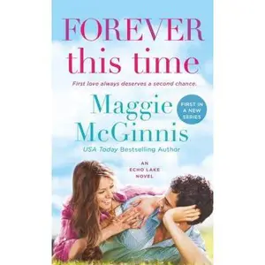 USED-Forever This Time: An Echo Lake Novel by Maggie McGinnis (Unknown)