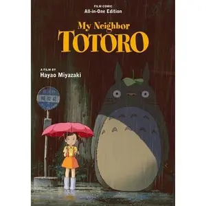 My Neighbor Totoro Film Comic: All-In-One Edition -- Hayao Miyazaki, Hardcover