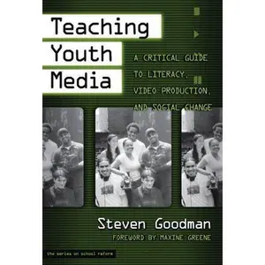 USED-Teaching Youth Media: A Critical Guide to Literacy, Video Production, & Social Change by Goodman, Steven (Paperback)