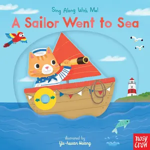USED-A Sailor Went to Sea: (A Classic Nursery Rhyme Board Book with Interactive Sliders and Qr Code for Instrumental and Vocal Versions - For Babies and To by Nosy Crow (Board book)