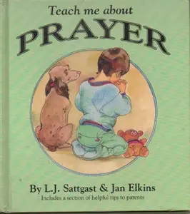 USED-Teach Me About Prayer (Teach Me About Series) by L. J. Sattgast (Hardcover)