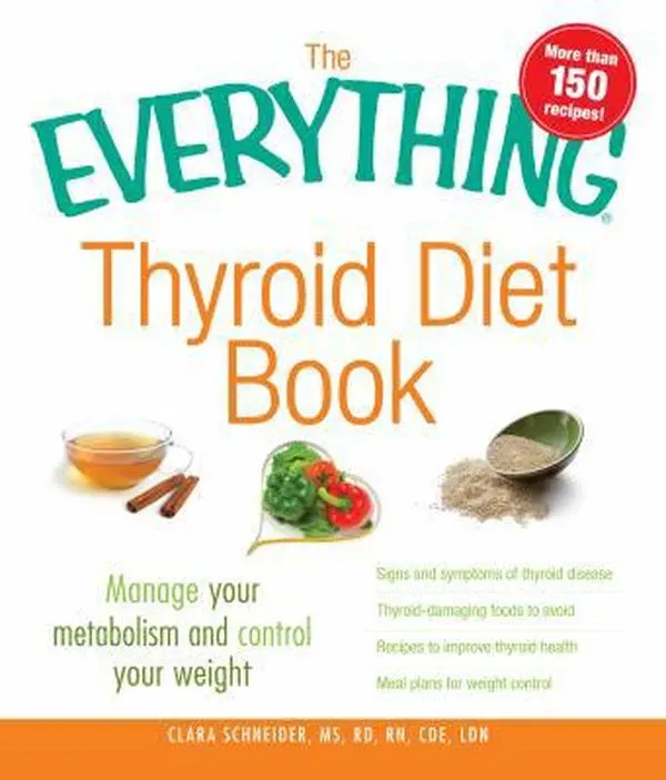 Used Book - The Everything Thyroid Diet Book: Manage Your Healthy Metabolism and Control Your Weight by Clara Schneider (Paperback, English)