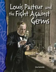 USED Book - Louis Pasteur and the Fight Against Germs by Zamosky, Lisa (Paperback) - english
