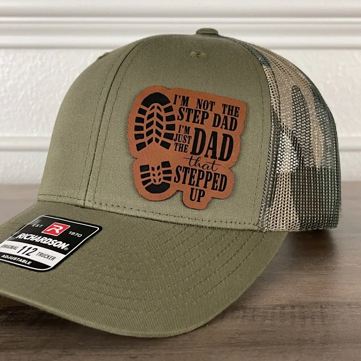 I'm Not The Step Dad I'm The Dad That Stepped Up Leather Patch Hat Green/Camo