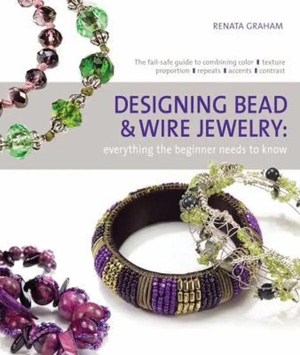 USED-Designing Bead and Wire Jewelry: Everything the Beginner Needs to Know by Renata Graham (Paperback)