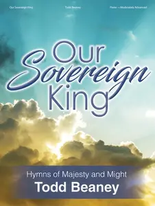 USED Book - Our Sovereign King: Hymns of Majesty and Might by Todd Beaney (Paperback) - english
