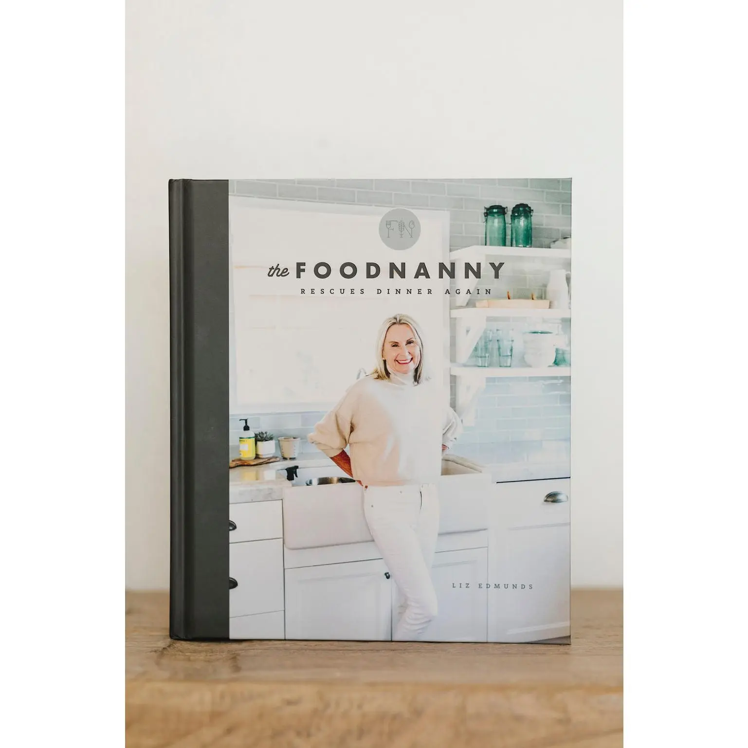 Cookbook, The Food Nanny Rescues Dinner - Again!