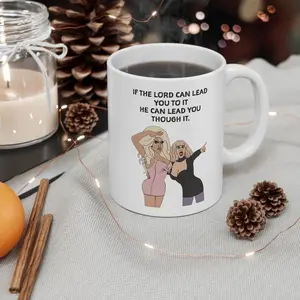[MADE IN US] Trixie & Katya Mug: Funny Drag Queen Ceramic Mug - If the Lord Can Lead You To It He Can Lead You Through It, Bestie Mug, Coworker, Gift For Friend