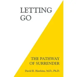 Letting Go: The Pathway of Surrender -- David R. Hawkins, Paperback