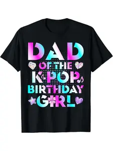 Dad of The K-Pop Birthday Girls Korean Music Lovers T-Shirt, Round Neck Short Sleeve 100% T-Shirt Digital Heat Transfer Casual T-Shirt