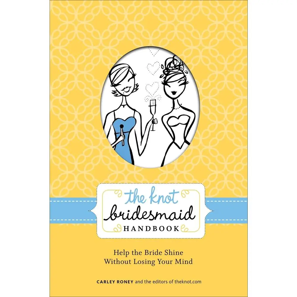 USED Book - The Knot Bridesmaid Handbook: Help the Bride Shine Without Losing Your Mind by Roney, Carley (Paperback) - english