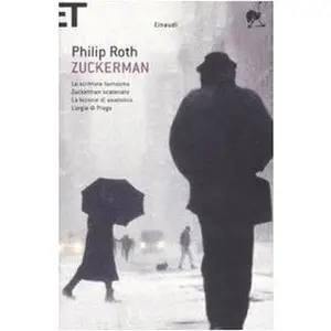 USED-Zuckerman: Lo scrittore fantasma-Zuckerman scatenato-La lezione di anatomia-L'orgia di Praga by Philip Roth (Unknown)
