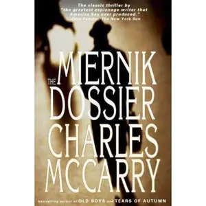 USED-The Miernik Dossier by McCarry, Charles (Hardcover)