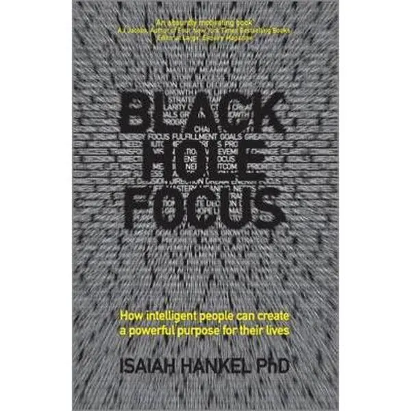 USED-Black Hole Focus: How Intelligent People Can Create a Powerful Purpose for Their Lives by Hankel, Isaiah (Paperback)