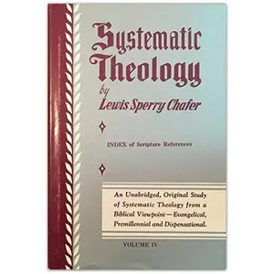 USED-Systematic Theology Volume IV: Ecclesiology-Eschatology by Lewis Sperry Chafer (Unknown)