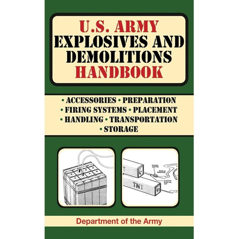 U.S. Army Explosives and Demolitions Handbook (US Army Survival)