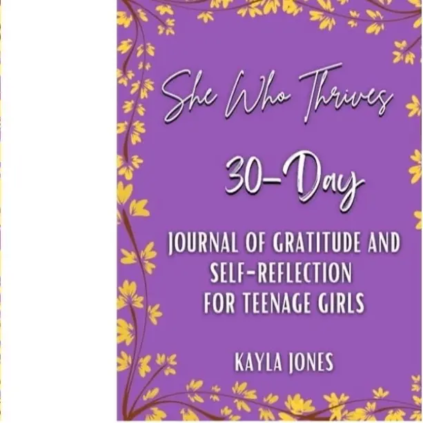 She Who Thrives 30-Day Journal for Teenage Girls - Journal of Gratitude and Self-Reflection