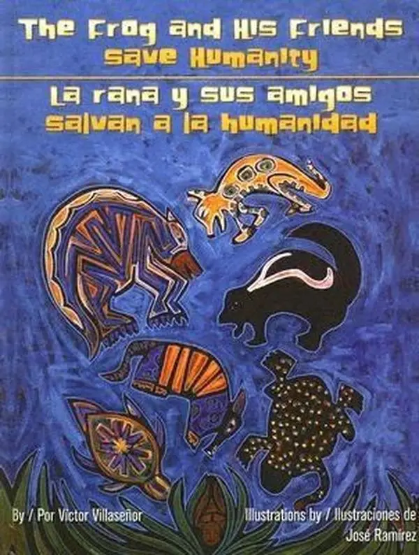USED-The Frog And His Friends Save Humanity/la Rana Y Sus Amigos Salvan a La Humanidad (English and Spanish Edition) by Victor Villasenor (Hardcover)