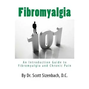 USED Book - Fibromyalgia 101: An Introduction Guide to Fibromyalgia and Chronic Pain by Dr. Scott L Sizenbach (Paperback) - english