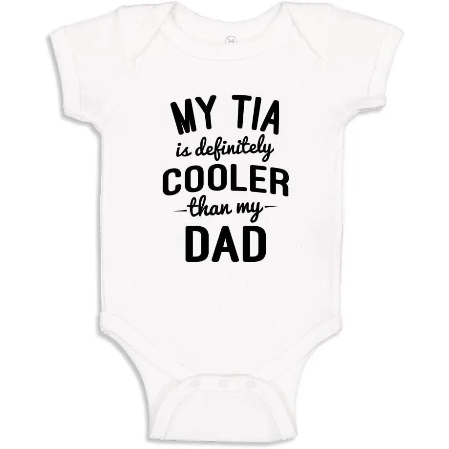 Tia Baby Clothes My Tia is Cooler Than My Dad Baby Bodysuit One Piece or Toddler T-Shirt