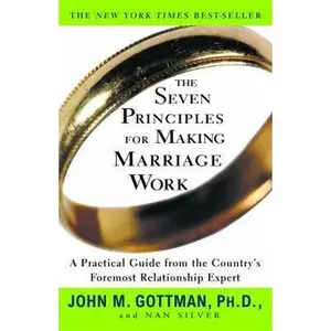 USED-The Seven Principles for Making Marriage Work: A Practical Guide from the Country's Foremost Relationship Expert by John M. Gottman (Paperback)