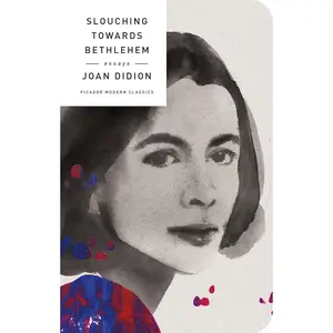 Slouching Towards Bethlehem: Essays (Picador Modern Classics) Hardcover – November 7, 2017