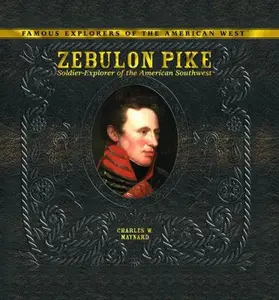 USED-Zebulon Pike: Soldier Explorer of the American Southwest by Maynard, Charles W. (Library Binding)