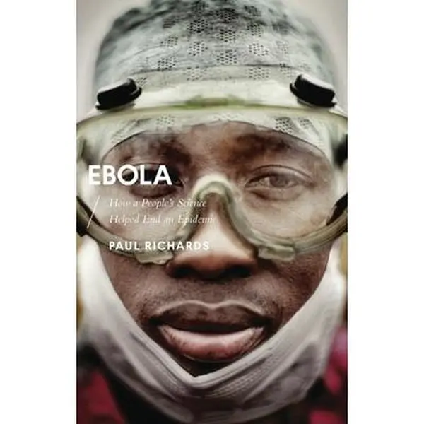 USED-Ebola: How a People's Science Helped End an Epidemic by Richards, Paul (Hardcover)