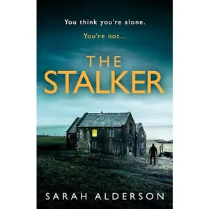 The Stalker by Sarah Alderson [Paperback Book]