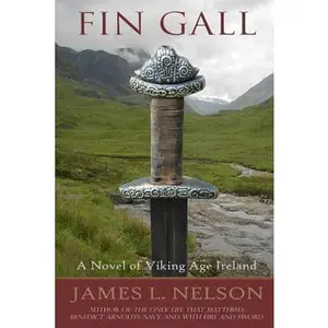 USED-Fin Gall: A Novel of Viking Age Ireland by Nelson, James L. (Paperback)