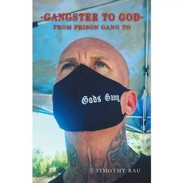 USED-Gangster to God: From Prison Gang to God's Gang by Rau, Timothy (Paperback)