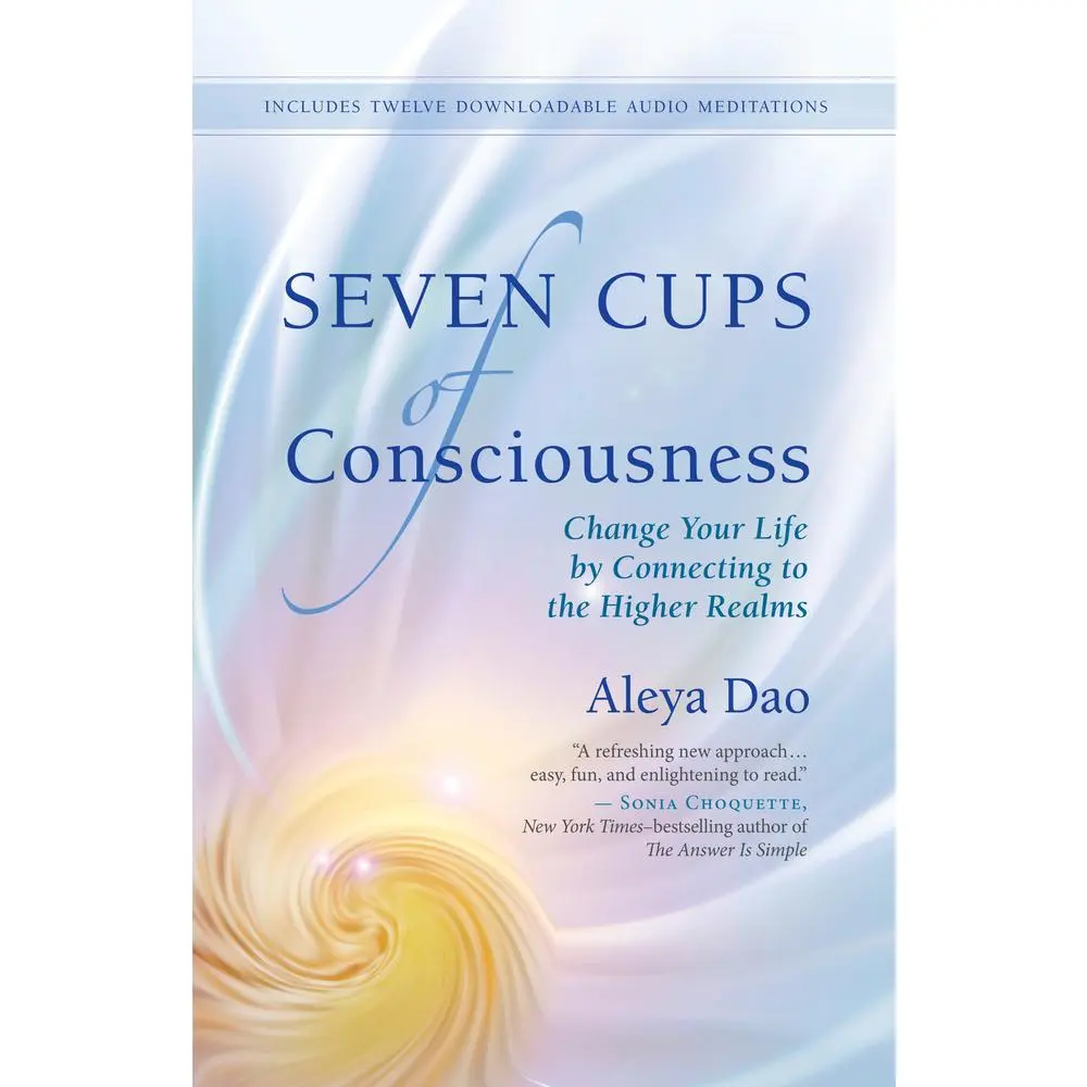 USED Book - Seven Cups of Consciousness: Change Your Life by Connecting to the Higher Realms by Dao, Aleya (Paperback) - english