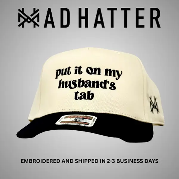 Put it on my Husband's Tab Embroidered Trucker Hat