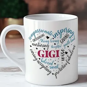 Gigi Mug 11oz Mother's Day Gift Compassionate Inspiring Strong Loving Nurturing Mug Wrap Gigi Coffee Cup