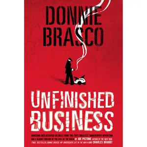 Donnie Brasco: Unfinished Business by Joe Pistone [Paperback Book]
