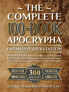 Apocrypha Complete: Definitive Edition of 100 Missing Books of the Bible. Including Enoch, Apocalypses and Psalms