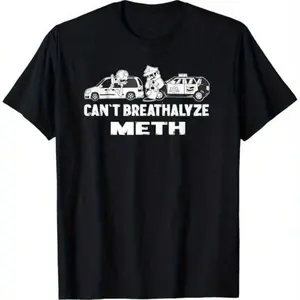 Can't Breathalyze Meth Graphic T-Shirt - Unisex Retro Humor Tee, 100% Cotton Casual Short Sleeve Round Neck Shirt, Stretchable Funny T-Shirt (S-XXXL)