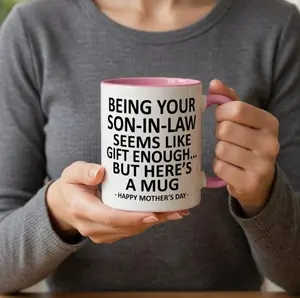 Being Your Son-In-Law is Gift Enough Mug, Funny Mother's Day Coffee Mug, Gift for Mom, Accent Mug for Mother-In-Law