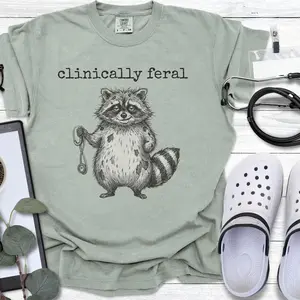 Clinically Feral Raccoon Shirt, Funny Nurse Medical Humor Tee, Healthcare Worker Gift H