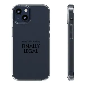 Customized Clear Phone Case for 21st Birthday, Transparent Case, iPhone Cover, Finally Legal Gift, Unique Birthday Present